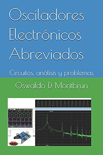 Osciladores Electr????Nicos Aberviados: Circuitos, An????Lisis Y Problemas (Spanish Edition)
