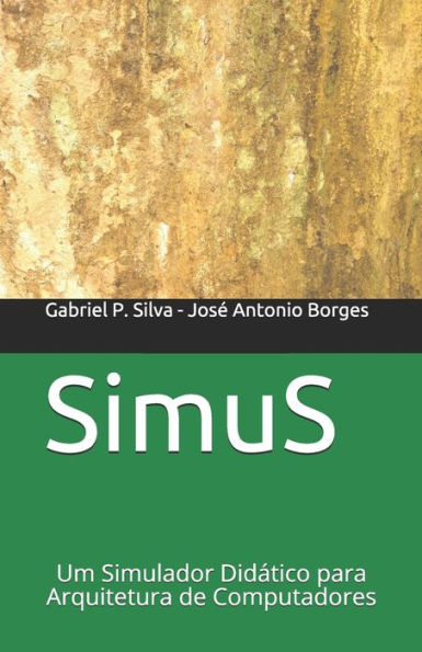 Simus : Um Simulador Didático Para Arquitetura De Computadores