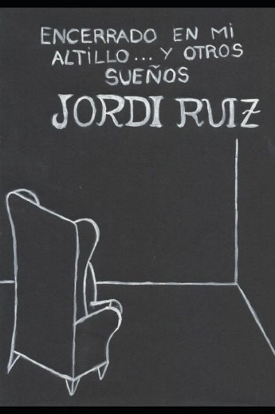 Encerrado en mi altillo.... y otros sueños. (Spanish Edition)
