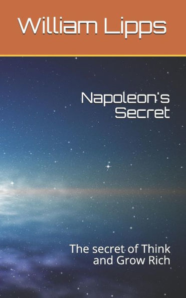 Napoleon's Secret : The Secret Of Think And Grow Rich