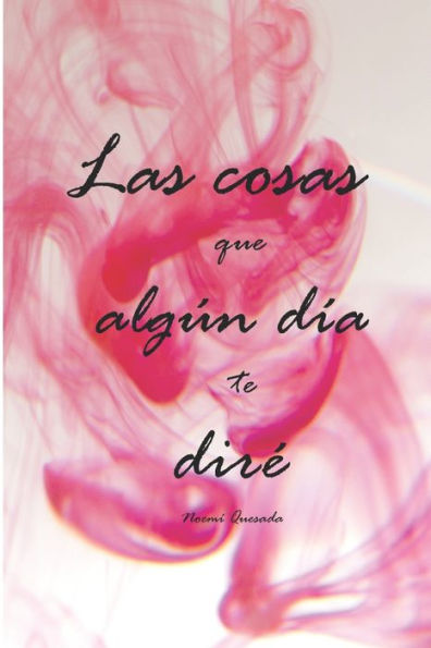 Las cosas que algún día te dire (Spanish Edition)