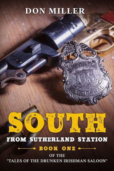South From Sutherland's Station : Tales Of The Drunken Irishman