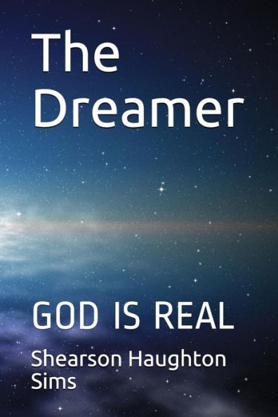 The Dreamer : God Is Real