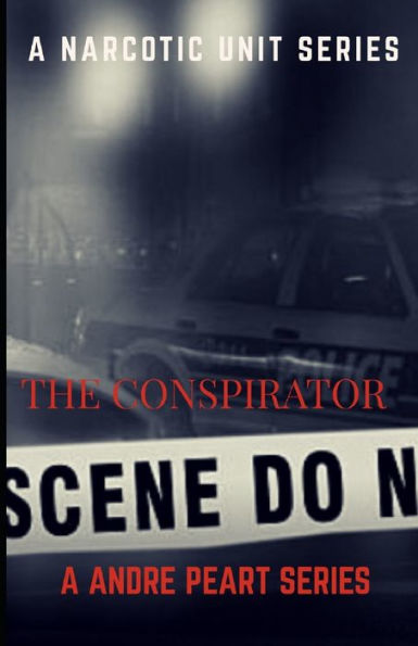 The Conspirator : A Narcotic Unit Seris