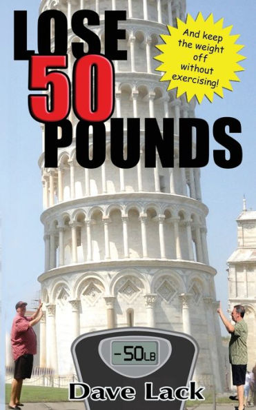 Lose 50 Pounds And Keep The Weight Off Without Exercising!
