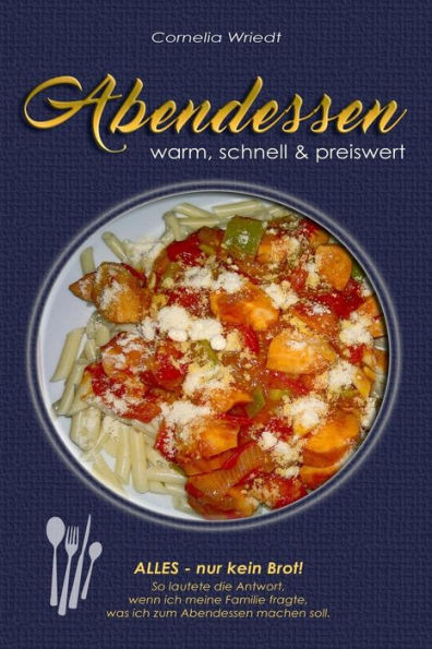 Abendessen: warm, schnell & preiswert (German Edition)