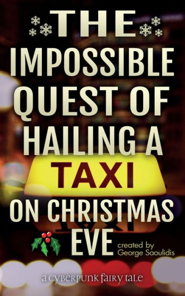 The Impossible Quest Of Hailing A Taxi On Christmas Eve - 9781973488712