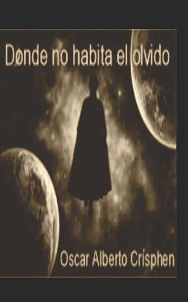 Donde no habita el olvido (El hombre de la tablet) (Spanish Edition)