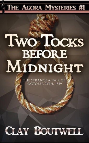 Two Tocks Before Midnight : A 19Th Century Historical Murder Mystery