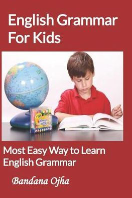 English Grammar for Kids: Most Easy Way to learn English Grammar (Kid's Book Series -24)