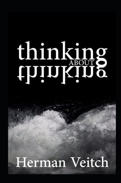 Thinking About Thinking : An Introduction To Observing Your Own Mind