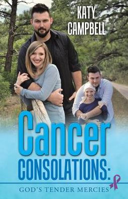 Cancer Consolations: God�s Tender Mercies