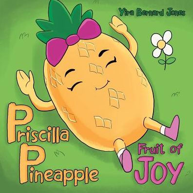 Priscilla Pineapple : Fruit Of Joy