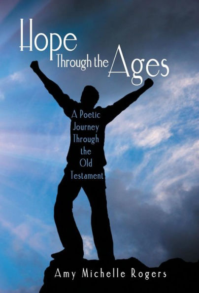 Hope Through the Ages: A Poetic Journey Through the Old Testament