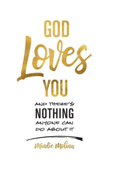 God Loves You and there's NOTHING anyone can do about it. - 9781973609551