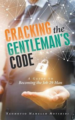 Cracking the Gentleman�s Code: A Guide to Becoming the Job 29 Man