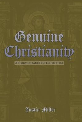 Genuine Christianity: A Study of Paul's Letter to Titus