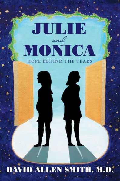 Julie and Monica: Hope Behind the Tears - 9781973617099