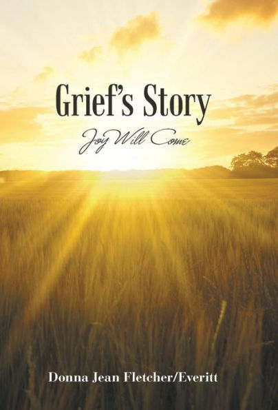 Grief'S Story: Joy Will Come