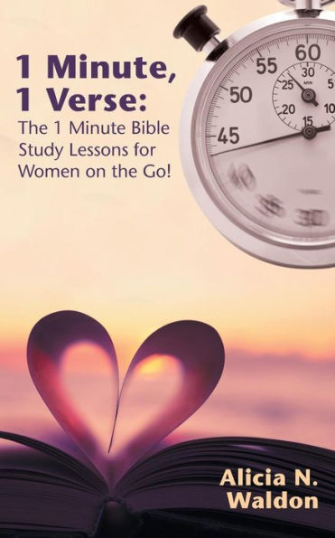 1 minuto, 1 versículo: ¡las lecciones de estudio bíblico de 1 minuto para mujeres en movimiento!