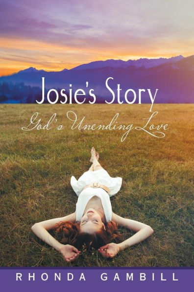 Josie’s Story: God’s Unending Love
