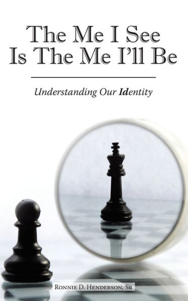 The Me I See Is The Me I'Ll Be : Understanding Our Identity