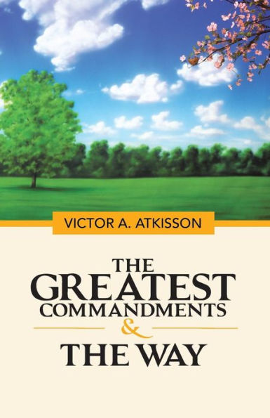 The Greatest Commandments & The Way