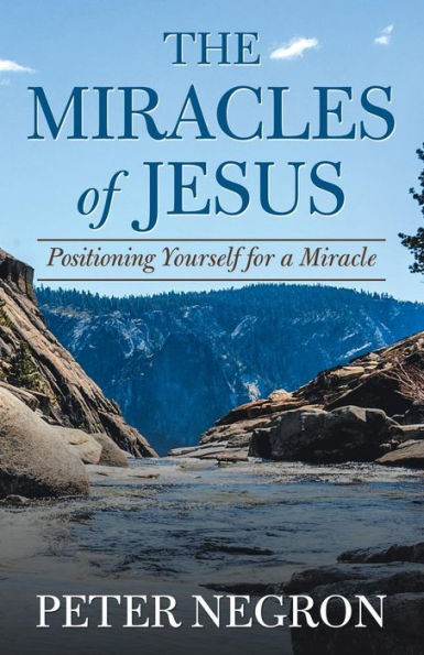 The Miracles Of Jesus : Positioning Yourself For A Miracle