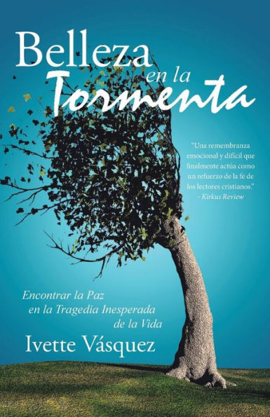 Belleza en la Tormenta: Encontrar la Paz en la Tragedia Inesperada de la Vida (Spanish Edition) - 9781973636816
