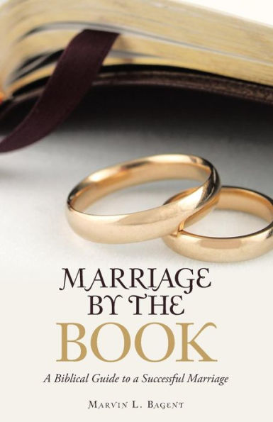 Marriage By The Book : A Biblical Guide To A Successful Marriage - 9781973638902