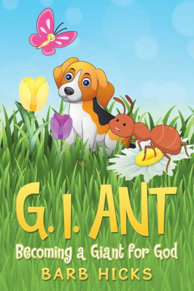 G. I. Ant: Becoming a Giant for God - 9781973644231