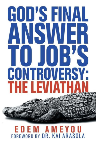 God's Final Answer to Job's Controversy: the Leviathan - 9781973648031