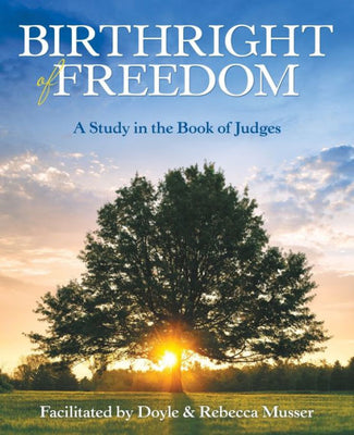 Birthright of Freedom: A Study in the Book of Judges