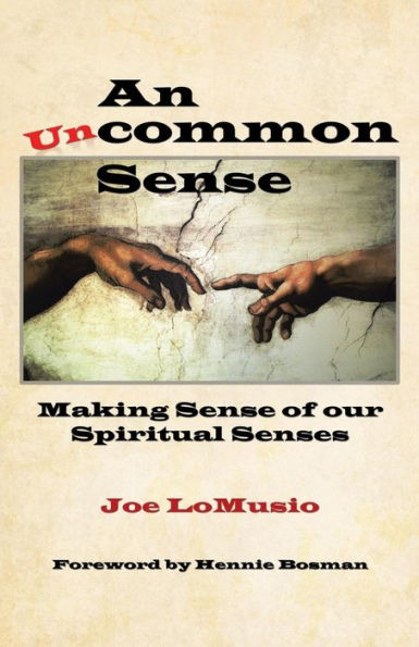 An Uncommon Sense: Making Sense of Our Spiritual Senses - 9781973652625