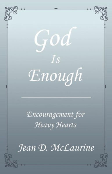 God Is Enough: Encouragement for Heavy Hearts - 9781973652991