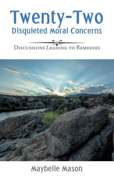 Twenty-Two Disquieted Moral Concerns : Discussions Leading To Remedies - 9781973655503