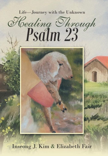 Healing Through Psalm 23: Life-Journey with the Unknown