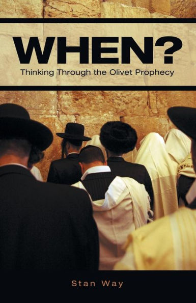 When? : Thinking Through The Olivet Prophecy