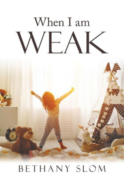 When I Am Weak - 9781973663881