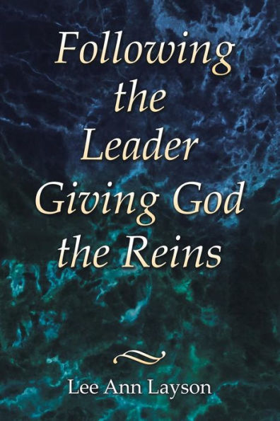 Following the Leader: Giving God the Reins - 9781973664239