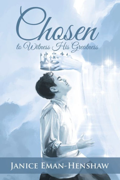 Elegido para ser testigo de su grandeza