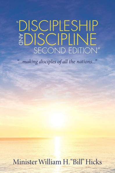 Discipleship and Discipline Second Edition: ...Making Disciples of All the Nations...