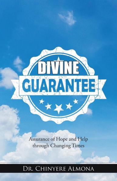 Divine Guarantee: Assurance of Hope and Help Through Changing Times - 9781973671831