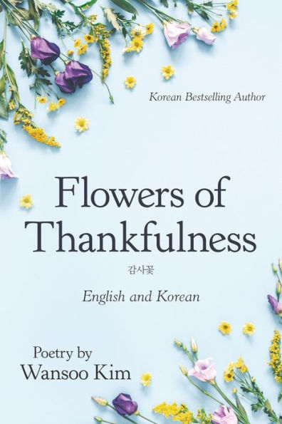 Flowers of Thankfulness: English and Korean - 9781973672937
