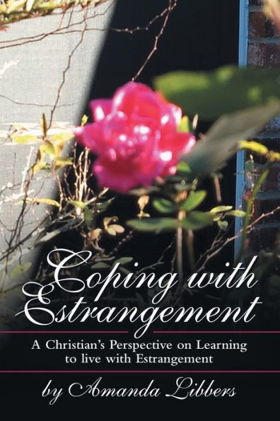 Coping with Estrangement: A Christian's Perspective on Learning to Live with Estrangement