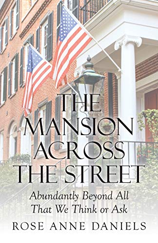 The Mansion Across the Street: Abundantly Beyond All That We Think or Ask-9781973678526