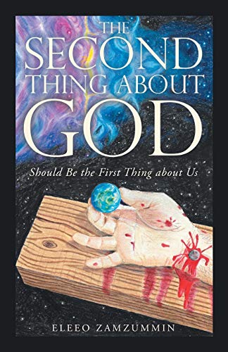 The Second Thing About God : Should Be the First Thing About Us