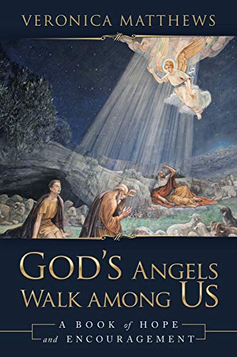 God's Angels Walk Among Us : A Book of Hope and Encouragement - 9781973687412