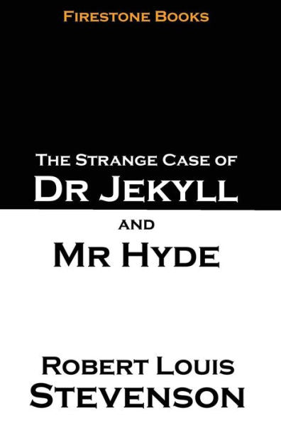 The Strange Case Of Dr Jekyll And Mr Hyde : Firestone Books Edition
