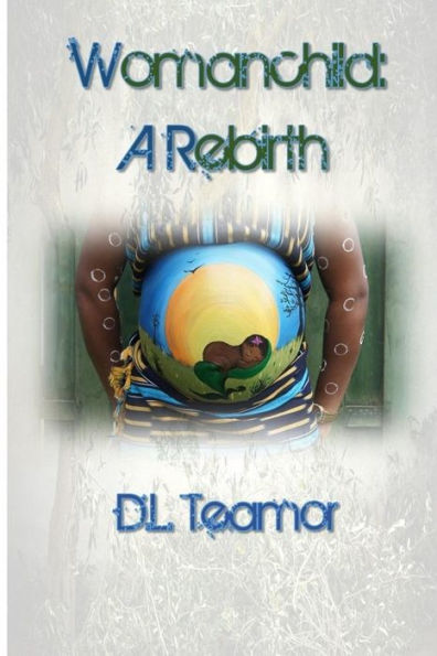 Womanchild : A Rebirth
